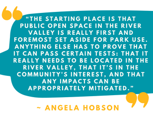 Quote graphic about the River Valley ARP by Angela Hobson saying that river valley open spaces are primarily set aside for park use and any other use would have to prove it's in the community's interest and that impacts can be mitigated.